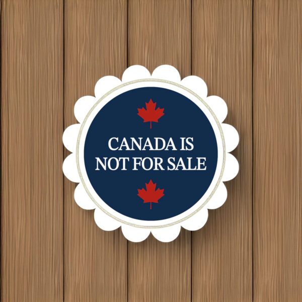 Canada is not for sale sticker