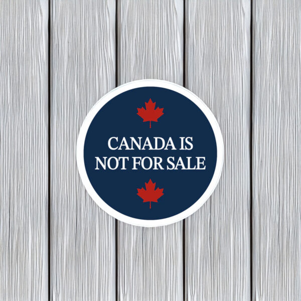 Canada is not for sale sticker