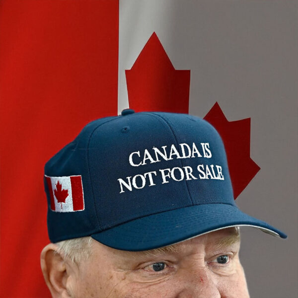 Doug Ford wears 'Canada is not for sale' hat