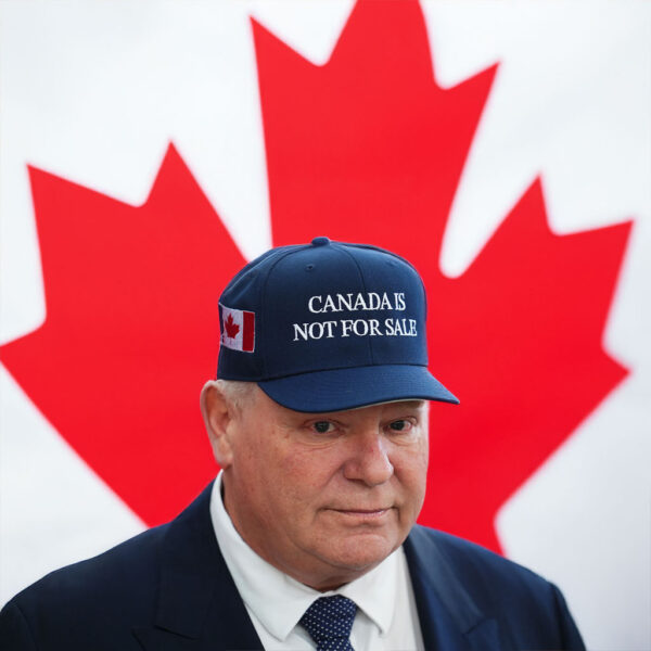 Doug Ford wears 'Canada is not for sale' hat