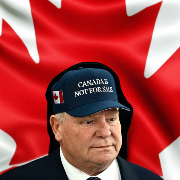 Premier Doug Ford Canada is Not for Sale Hat